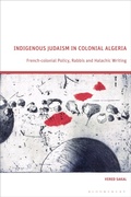 Cover: Indigenous Judaism in Colonial Algeria - Bloomsbury Academic