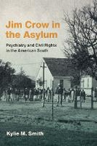 Abbildung von: Jim Crow in the Asylum - The University of North Carolina Press