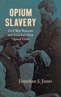 Cover: Opium Slavery - The University of North Carolina Press