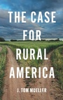 Cover: The Case for Rural America - The University of North Carolina Press