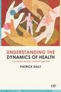 Cover: Understanding the Dynamics of Health - University of Toronto Press