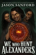 Cover: We Who Hunt Alexanders - Apex Book Company