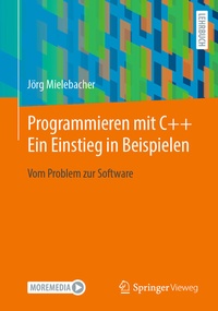 Abbildung von: Programmieren mit C++: Ein Einstieg in Beispielen - Springer Vieweg