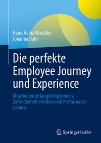 Abbildung von: Die perfekte Employee Journey und Experience - Springer Gabler