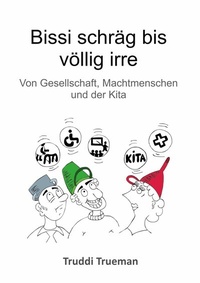 Abbildung von: Bissi schräg bis völlig irre - BoD - Books on Demand
