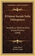 Cover: Il Fattore Sociale Nella Delinquenza - Kessinger Publishing