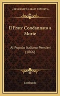Cover: Il Frate Condannato a Morte - Kessinger Publishing