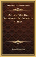 Cover: Die Litteratur Des Siebzehnten Jahrhunderts (1892) - Kessinger Publishing