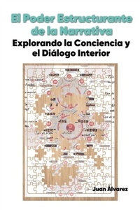 Abbildung von: El Poder Estructurante de la Narrativa: Explorando la Conciencia y el Dialogo Interior - Distributed via Smashwords