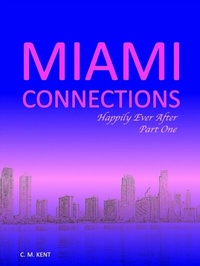 Abbildung von: Miami Connections: Happily Ever After. Part One - Distributed via Smashwords