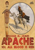 Cover: All Blood is Red (An Apache Western #10) - Piccadilly