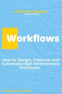 Abbildung von: Workflows: How to Design, Improve and Automate High Performance Processes. - Distributed via Smashwords
