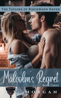 Cover: Malcolm's Regret (The Taylors of Birchwood Haven) - A.S. Morgan