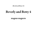 Cover: Beverly and Betty 4 - magnus magneto