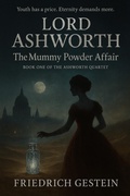 Cover: Lord Ashworth " The Mummy Powder Affair" - Friedrich Gestein