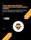 Cover: GIAC CERTIFIED PROJECT MANAGER (GCPM) QUESTIONS & DUMPS Exam Prep Questions for GIAC GCPM Updated Version with Explanation & References - Certify Mart