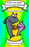 Cover: Cedric The Shark Learns About Sharing (Bedtime Stories For Children, #20) - Kay Carter Bedtime Stories For Children
