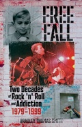 Cover: Free Fall: Two Decades of Rock n' Roll and Addiction - BOOKBABY