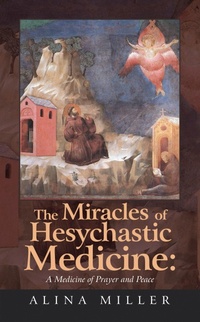 Abbildung von: The Miracles of Hesychastic Medicine: A Medicine of Prayer and Peace - AUTHORHOUSE