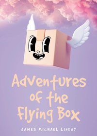 Abbildung von: Adventures of the Flying Box - Fulton Books, Inc.