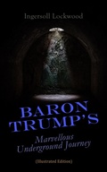 Cover: Baron Trump's Marvellous Underground Journey (Illustrated Edition) - e-artnow