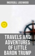 Cover: Travels and Adventures of Little Baron Trump - Musaicum Books