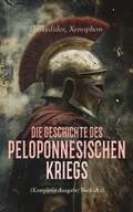 Cover: Die Geschichte des Peloponnesischen Kriegs (Komplette Ausgabe: Buch 1&2) - e-artnow