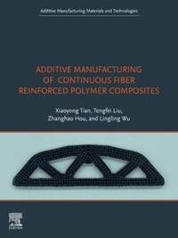 Enlarge image Cover: Additive Manufacturing of Continuous Fiber Reinforced Polymer Composites - Elsevier