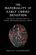 Cover: The Materiality of Early Christ Devotion - Baylor University Press