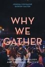 Cover: Why We Gather - Baylor University Press