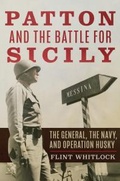 Cover: Patton and the Battle for Sicily - Naval Institute Press
