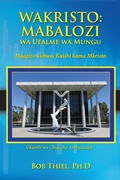 Abbildung von: Wakristo:Mabalozi wa  Ufalme wa Mungu Maagizo Kuhusu  Kuishi kama Mkristo. - Bob Thiel, Ph.D.