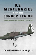 Cover: U.S. Mercenaries and the Condor Legion - Naval Institute Press