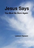 Cover: Jesus Says ``You Must Be Born Again'' - Lawson Hanson