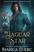 Cover: The Jaguar Star (Tales of the Were - Jaguar Island, #4) - Bianca D'Arc