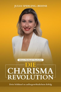 Abbildung von: Die Charisma-Revolution - ConsultingForYou