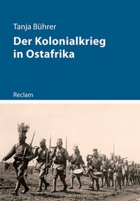 Abbildung von: Kolonialkriege in Ostafrika 1885-1914 - Reclam