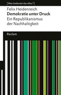 Cover: Demokratie unter Druck. Ein Republikanismus der Nachhaltigkeit - Reclam
