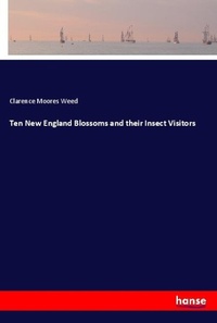 Enlarge image Cover: Ten New England Blossoms and their Insect Visitors - Hansebooks