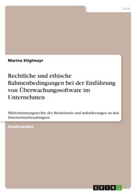 Abbildung von: Rechtliche und ethische Rahmenbedingungen bei der Einführung von Überwachungssoftware im Unternehmen - GRIN Verlag