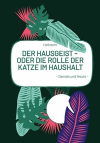 Abbildung von: DER HAUSGEIST - Oder die Rolle der Katze im Haushalt - tredition GmbH