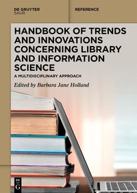 Abbildung von: Handbook of Trends and Innovations Concerning Library and Information Science - De Gruyter Saur