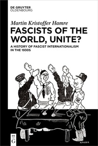 Abbildung von: Fascists of the World, Unite? - De Gruyter Oldenbourg