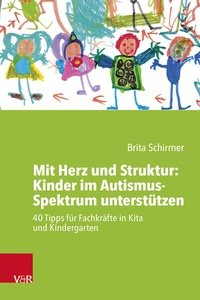 Abbildung von: Mit Herz und Struktur: Kinder im Autismus-Spektrum unterstützen - Vandenhoeck & Ruprecht