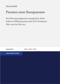 Abbildung von: Pioniere einer Europaarmee - Franz Steiner Verlag