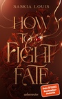 Cover: How to Fight Fate: Ist es wahre Liebe, wenn das Schicksal den Seelenpartner vorherbestimmt? Enemies-to-Lovers-Romantasy Young Adult Buch ab 14 Jahren (Fate Dilogie, Bd. 1) - Ueberreuter