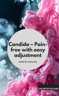 Abbildung von: Candida - Pain-free with easy adjustment Guide for every day - neobooks