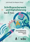 Cover: Schriftspracherwerb und Digitalisierung: Band 2 - Schneider bei wbv