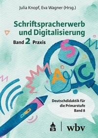 Abbildung von: Schriftspracherwerb und Digitalisierung: Band 2 - Schneider bei wbv