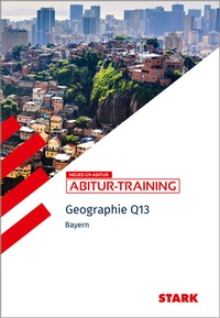 Abbildung von: STARK Geographie Q13 - Abitur-Training Bayern - Stark Verlag